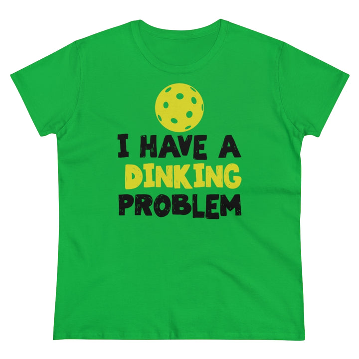 Women's T-Shirt - I have A Dinking Problem
