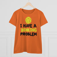 Women's T-Shirt - I have A Dinking Problem
