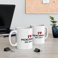 Mug - Dill With It
