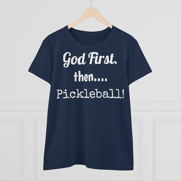 Women's T-Shirt - God First Then Pickleball