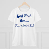 Women's T-Shirt - God First Then Pickleball