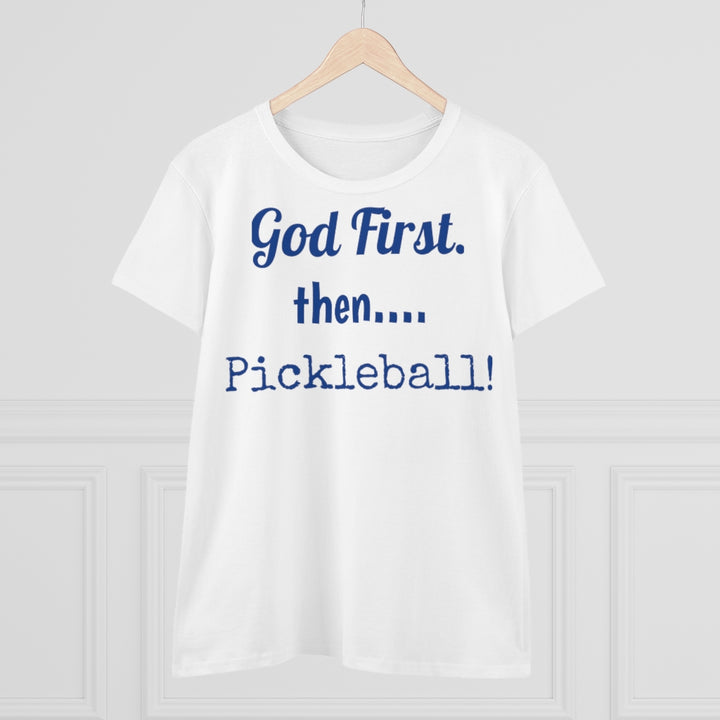 Women's T-Shirt - God First Then Pickleball