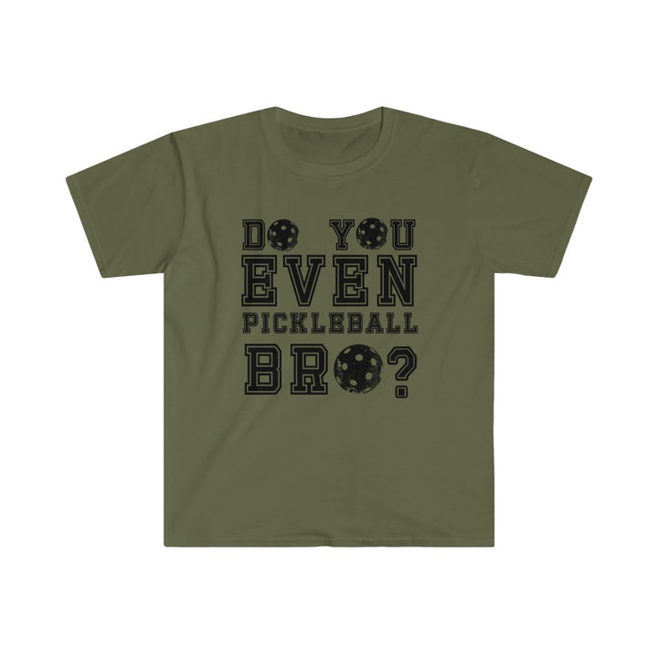 Men's T-Shirt - Do You Even Pickleball Bro