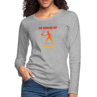 Women's Long Sleeve - Did Someone Say Pickleball - heather gray