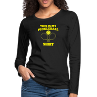 Women's Long Sleeve - This Is My Pickleball Shirt - black