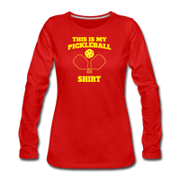 Women's Long Sleeve - This Is My Pickleball Shirt - red