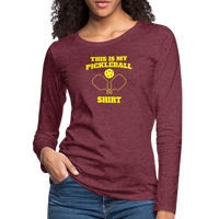 Women's Long Sleeve - This Is My Pickleball Shirt - heather burgundy
