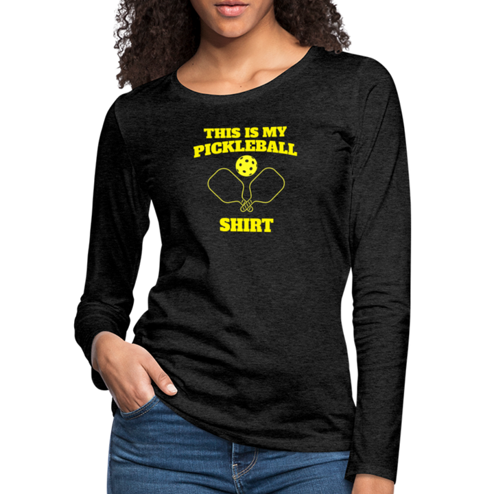 Women's Long Sleeve - This Is My Pickleball Shirt - charcoal grey