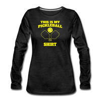 Women's Long Sleeve - This Is My Pickleball Shirt - charcoal grey