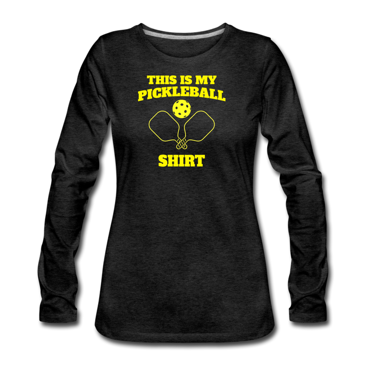 Women's Long Sleeve - This Is My Pickleball Shirt - charcoal grey