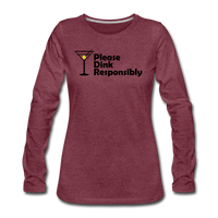 Women's Long Sleeve - Please Dink Responsibly - heather burgundy