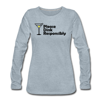 Women's Long Sleeve - Please Dink Responsibly - heather ice blue