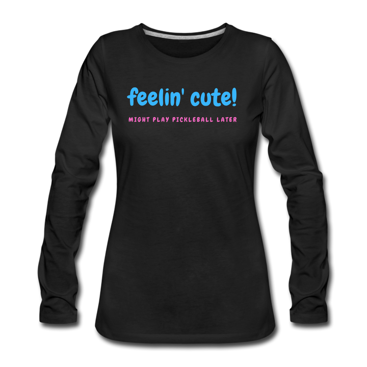Women's Long Sleeve - Feelin Cute - black
