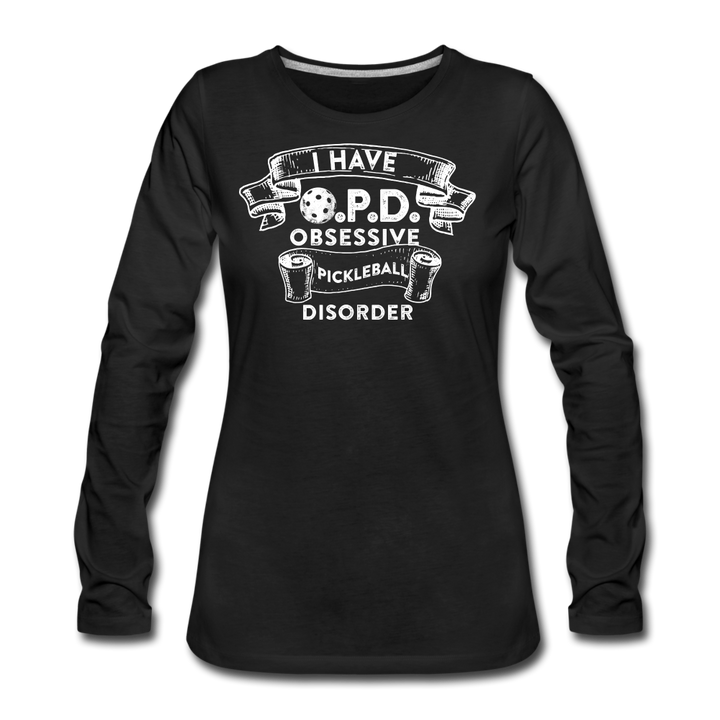 Women's Long Sleeve - Obsessive Pickleball Disorder - black