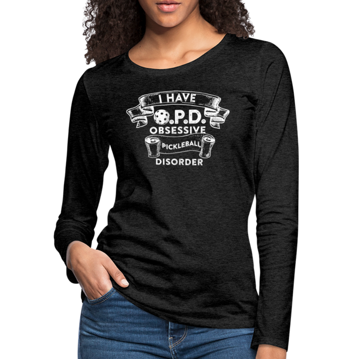 Women's Long Sleeve - Obsessive Pickleball Disorder - charcoal grey