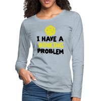 Women's Long Sleeve - I Have A Dinking Problem - heather ice blue