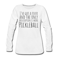 Women's Long Sleeve - I've Got a Fever - white