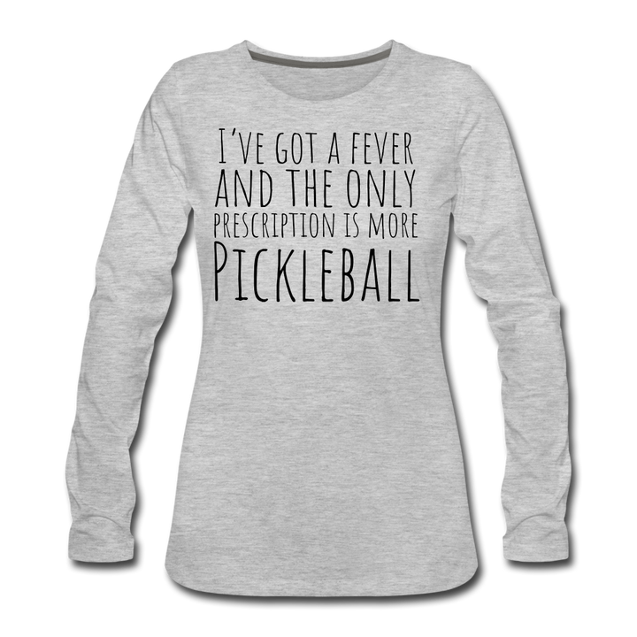 Women's Long Sleeve - I've Got a Fever - heather gray