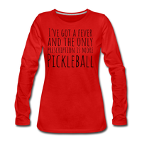 Women's Long Sleeve - I've Got a Fever - red