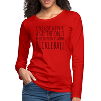 Women's Long Sleeve - I've Got a Fever - red