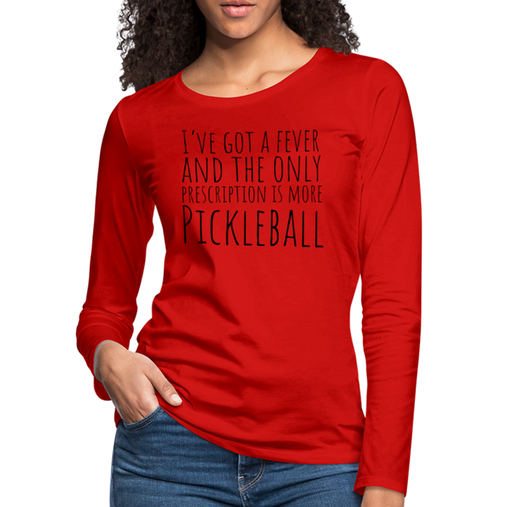 Women's Long Sleeve - I've Got a Fever - red