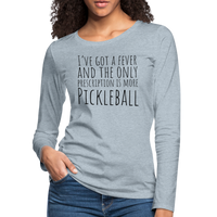 Women's Long Sleeve - I've Got a Fever - heather ice blue