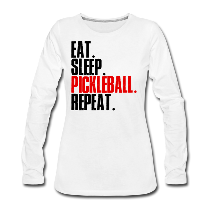 Women's Long Sleeve - Eat Sleep Pickleball Repeat - white