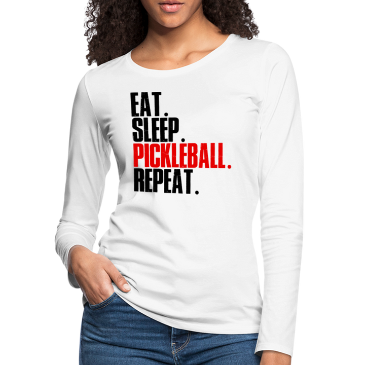 Women's Long Sleeve - Eat Sleep Pickleball Repeat - white