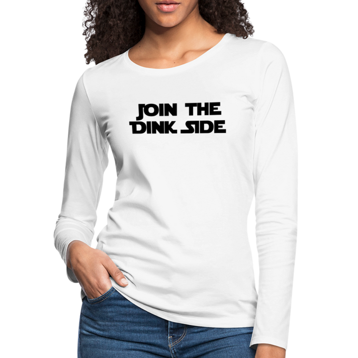 Women's Long Sleeve - Join The Dink Side - white