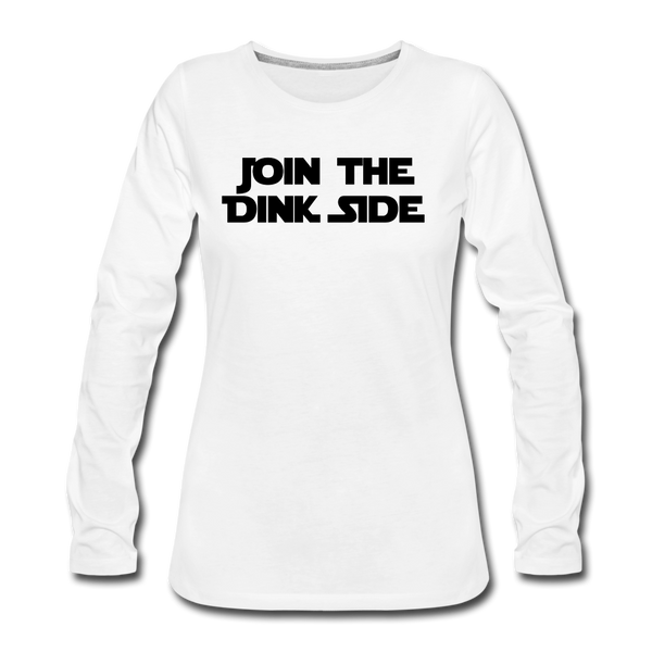 Women's Long Sleeve - Join The Dink Side - white