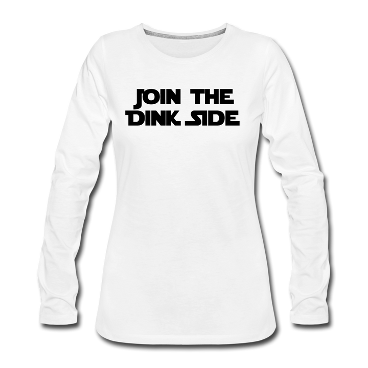 Women's Long Sleeve - Join The Dink Side - white