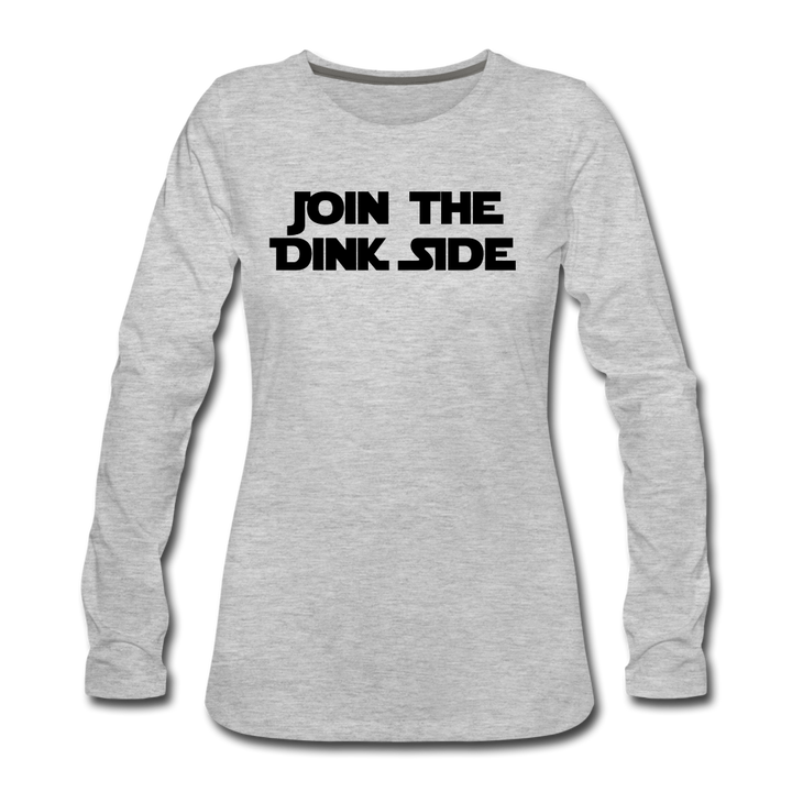Women's Long Sleeve - Join The Dink Side - heather gray