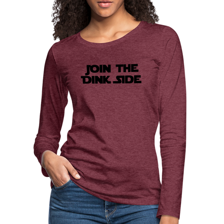 Women's Long Sleeve - Join The Dink Side - heather burgundy