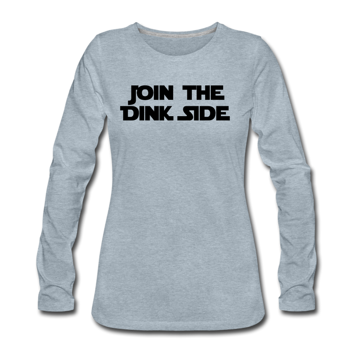 Women's Long Sleeve - Join The Dink Side - heather ice blue