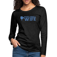 Women's Long Sleeve - Pickleball Wife - charcoal grey