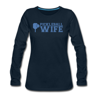 Women's Long Sleeve - Pickleball Wife - deep navy