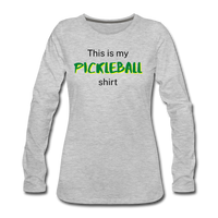 Women's Long Sleeve - This Is My Pickleball Shirt 2 - heather gray