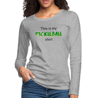 Women's Long Sleeve - This Is My Pickleball Shirt 2 - heather gray
