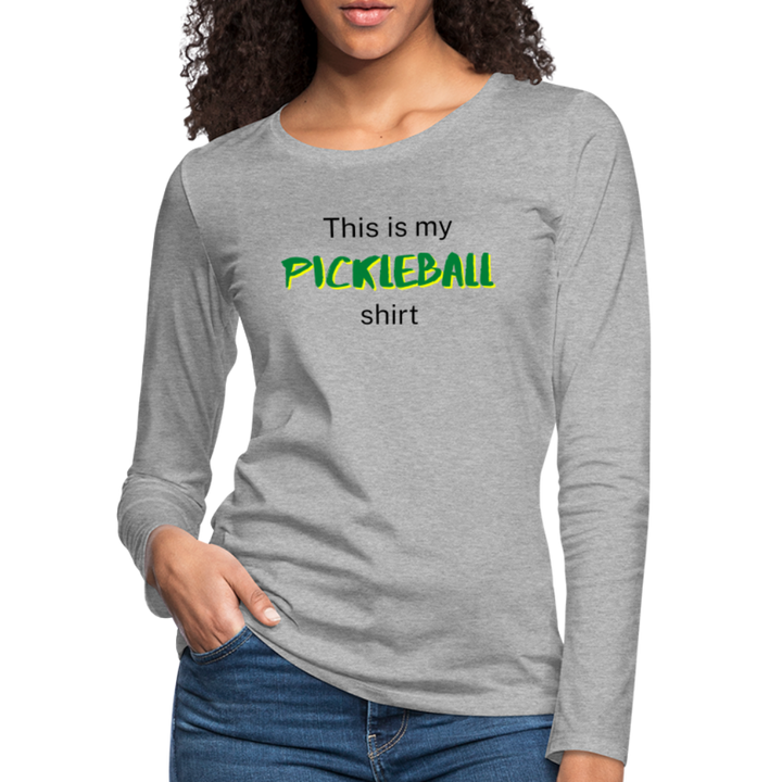 Women's Long Sleeve - This Is My Pickleball Shirt 2 - heather gray
