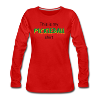 Women's Long Sleeve - This Is My Pickleball Shirt 2 - red