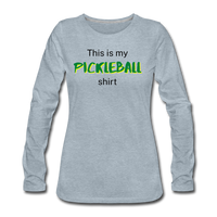 Women's Long Sleeve - This Is My Pickleball Shirt 2 - heather ice blue