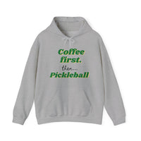 Unisex Hoodie - Coffee First Then Pickleball