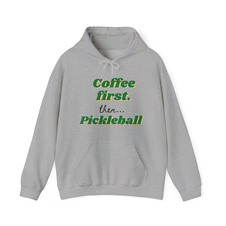 Unisex Hoodie - Coffee First Then Pickleball
