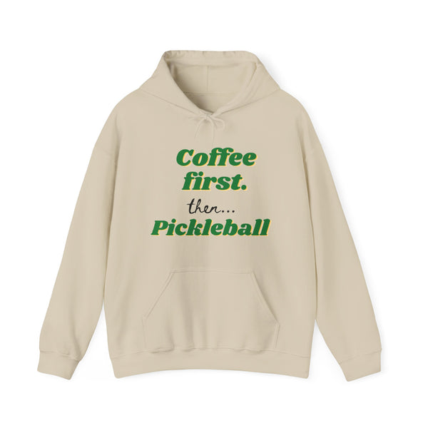Unisex Hoodie - Coffee First Then Pickleball