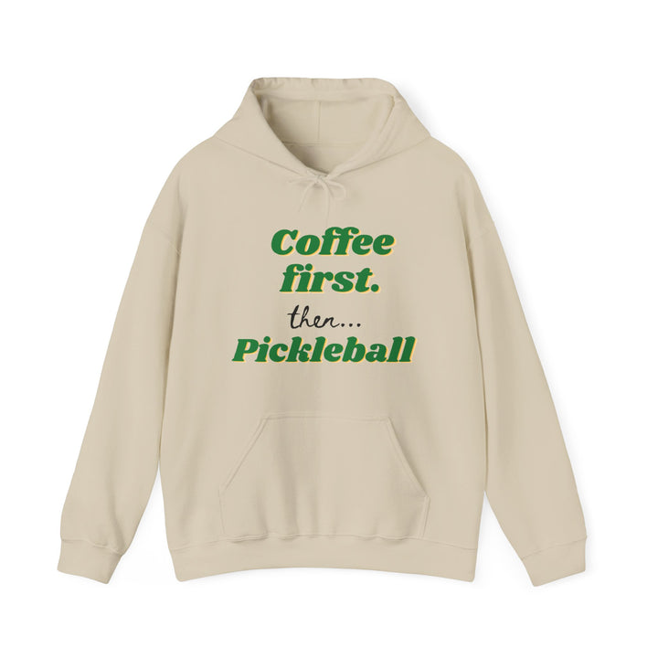 Unisex Hoodie - Coffee First Then Pickleball