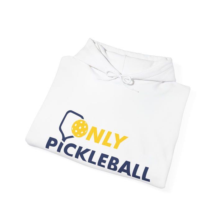 Unisex Hoodie - Only Pickleball