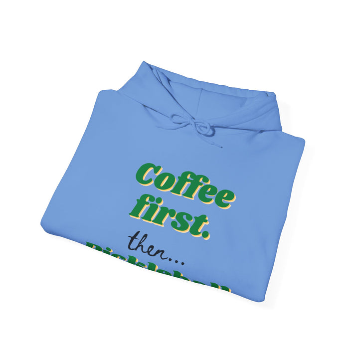 Unisex Hoodie - Coffee First Then Pickleball