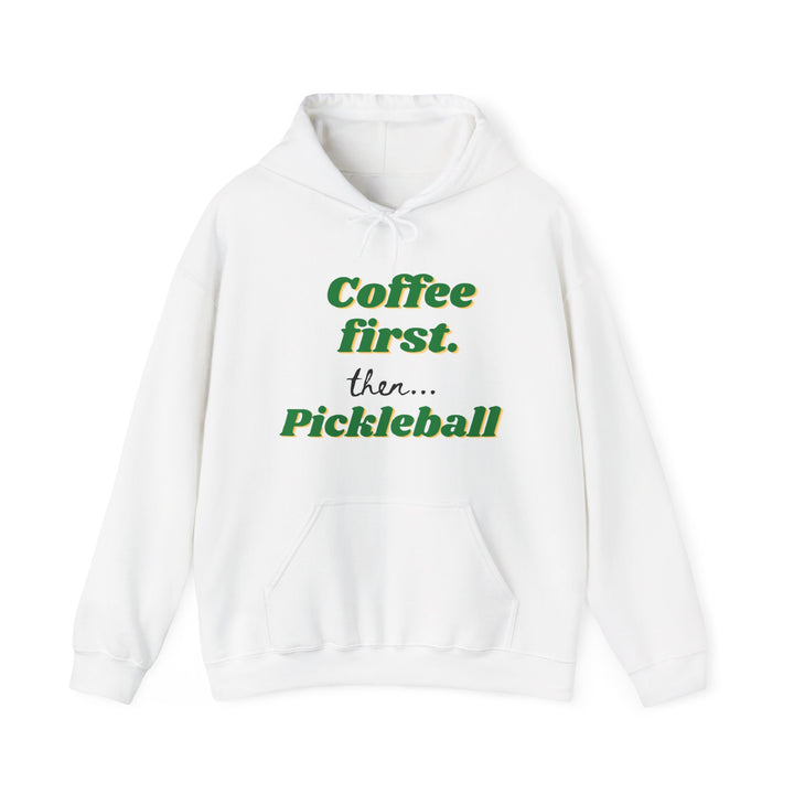 Unisex Hoodie - Coffee First Then Pickleball