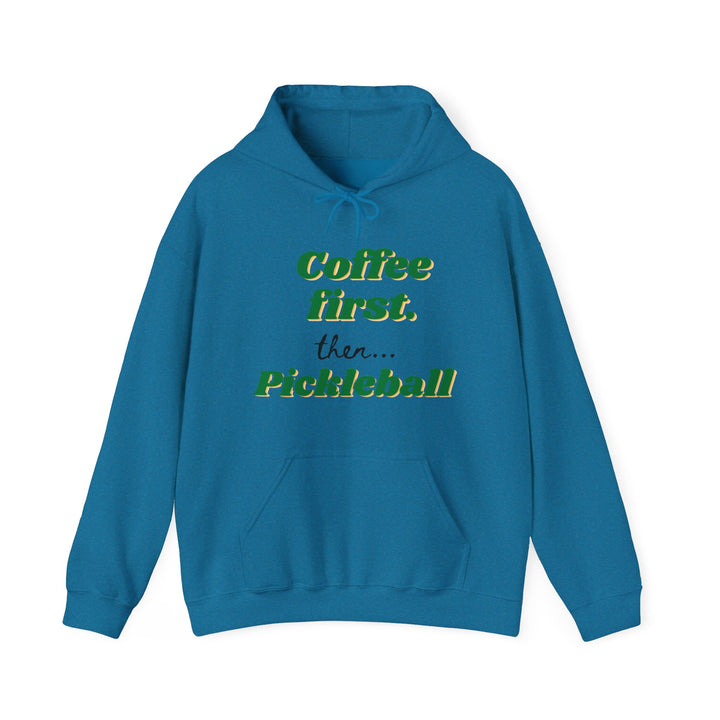 Unisex Hoodie - Coffee First Then Pickleball