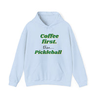 Unisex Hoodie - Coffee First Then Pickleball
